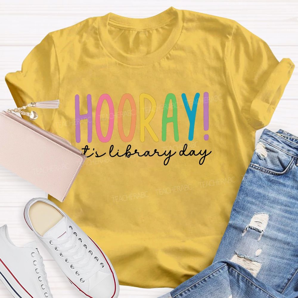 Hooray It'S Library Day Librarian Teacher T-shirt