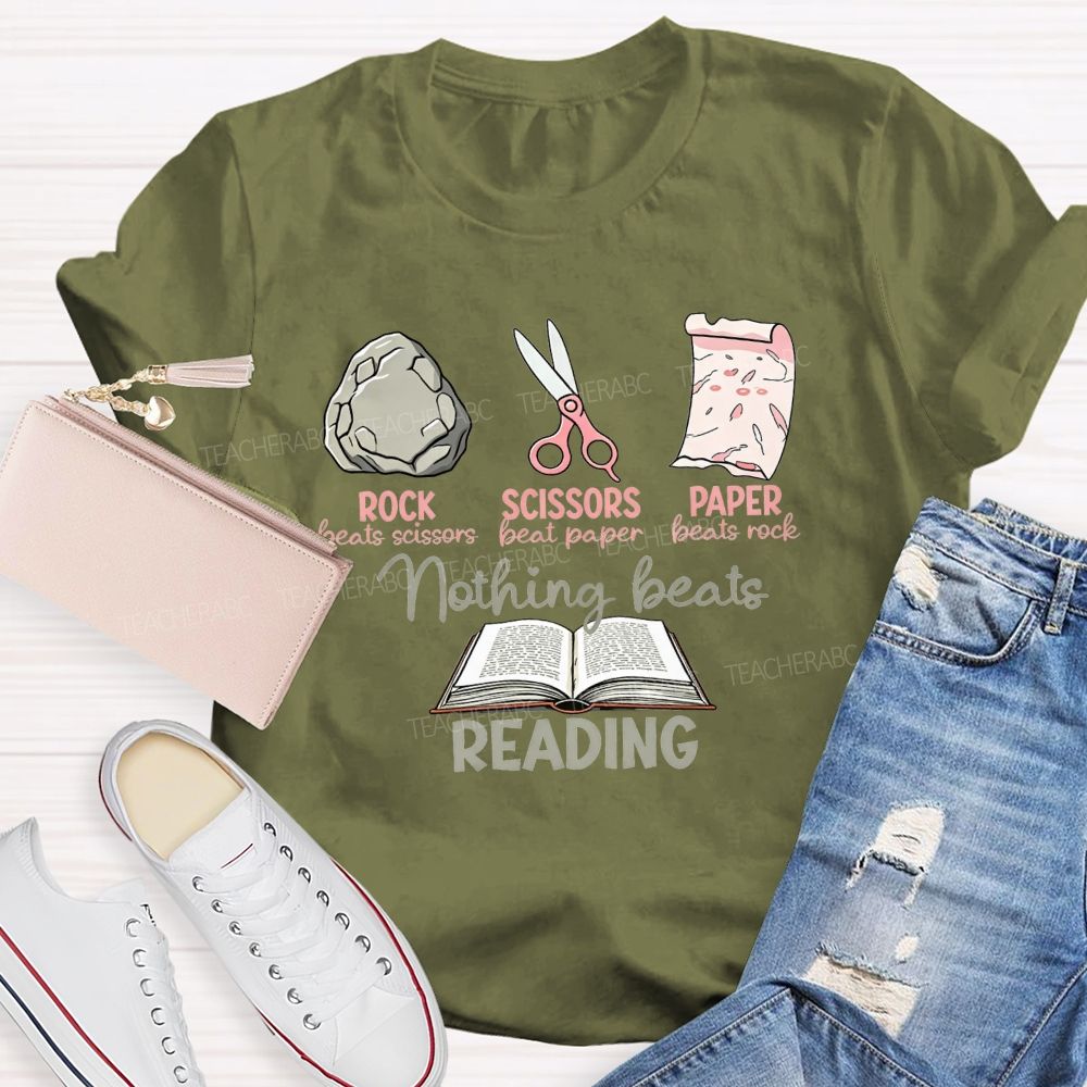 Rock Beats Scissors Scissors Beat Paper Paper Beats Rock Nothing Beats Reading T-shirt