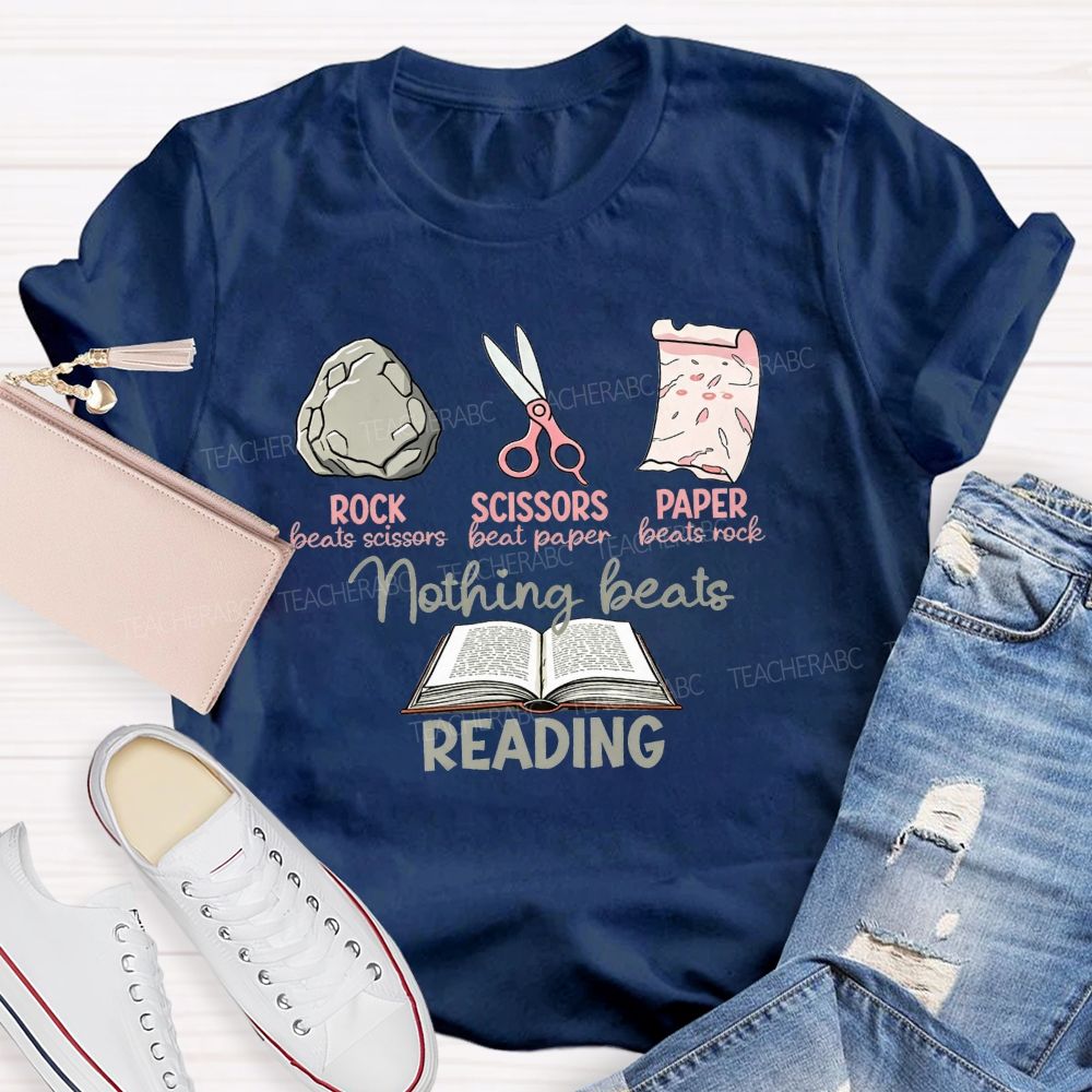 Rock Beats Scissors Scissors Beat Paper Paper Beats Rock Nothing Beats Reading T-shirt