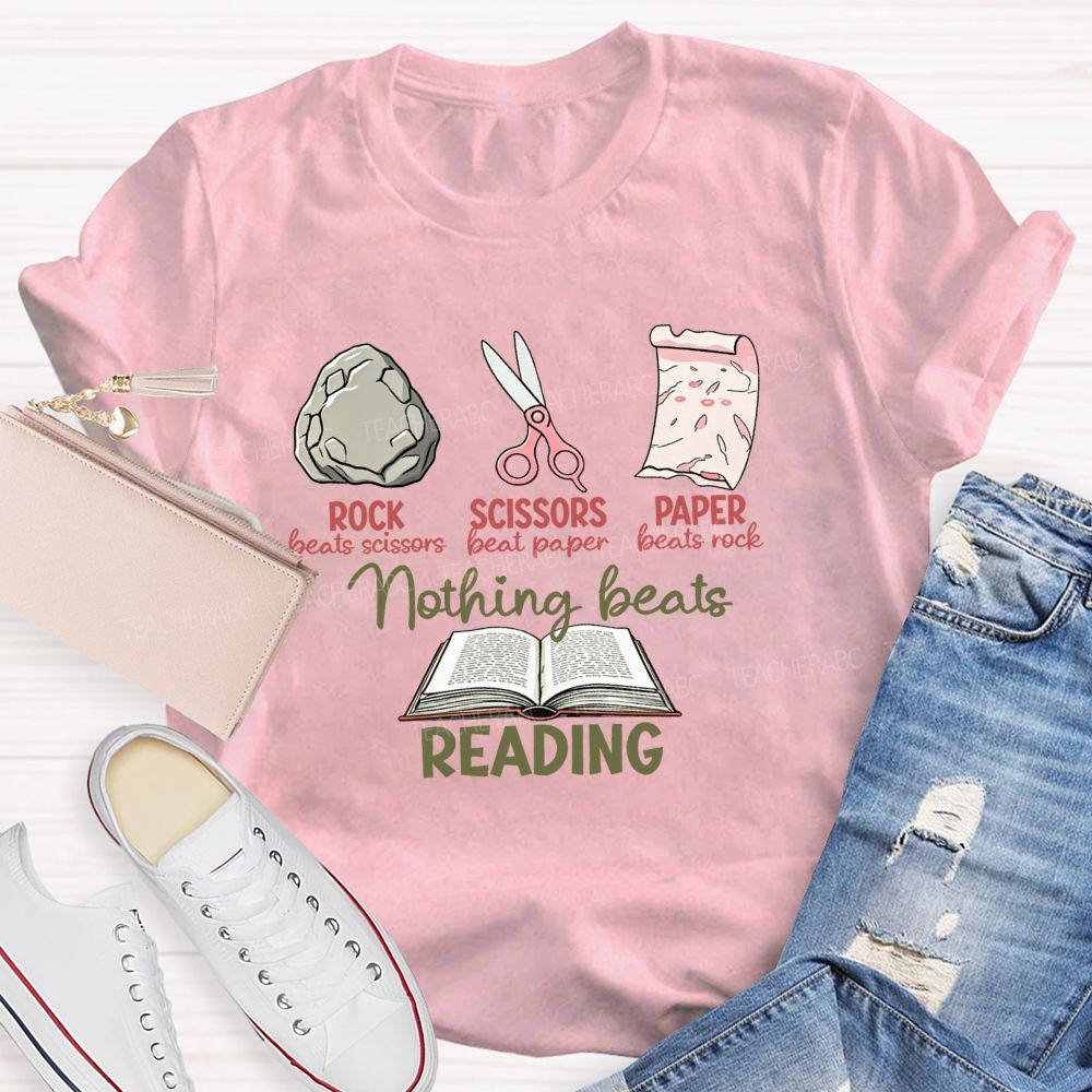 Rock Beats Scissors Scissors Beat Paper Paper Beats Rock Nothing Beats Reading T-shirt