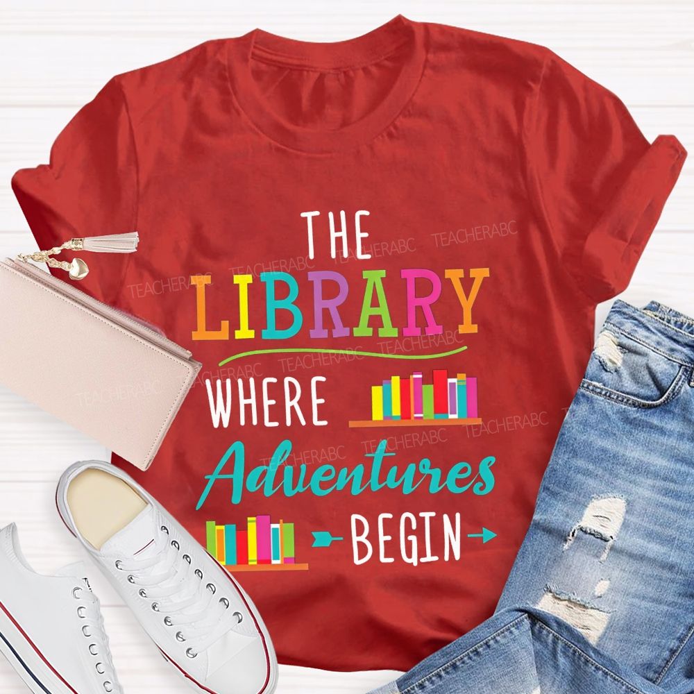 The Library Where Adventures Begin Teacher T-shirt