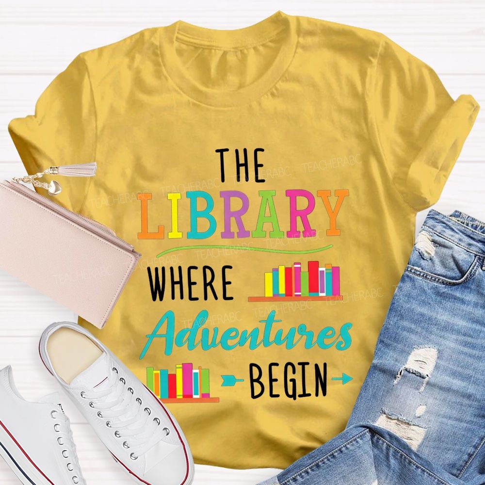 The Library Where Adventures Begin Teacher T-shirt