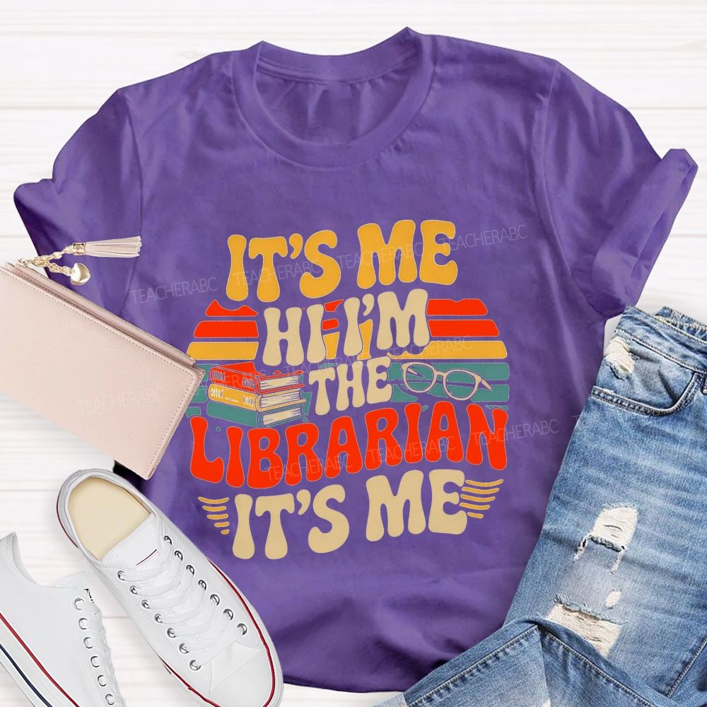 It'S Me Hi I'M The Librarian It'S Me Teacher T-shirt