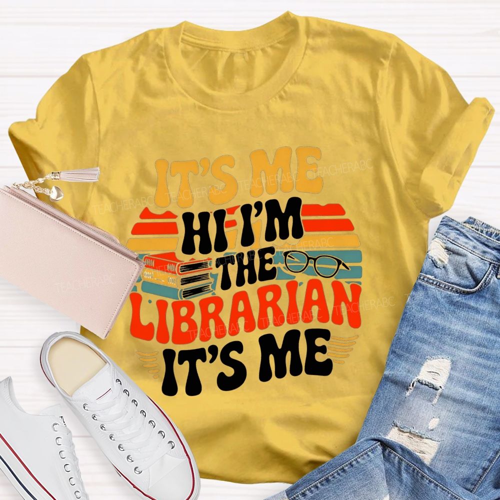 It'S Me Hi I'M The Librarian It'S Me Teacher T-shirt