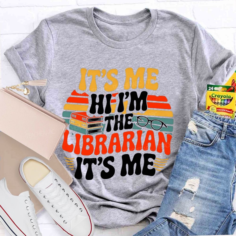 It'S Me Hi I'M The Librarian It'S Me Teacher T-shirt