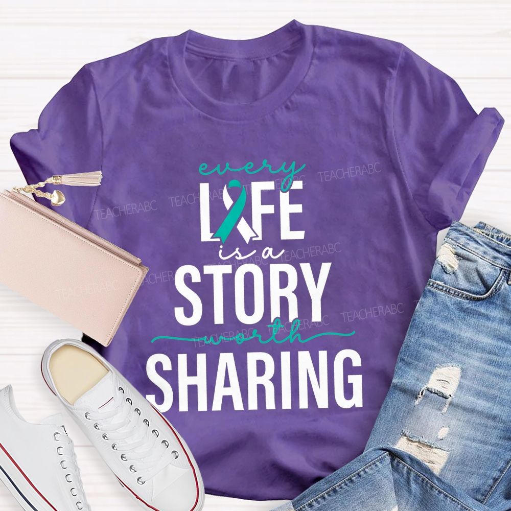 Every Life Is A Story Worth Sharing Teacher T-shirt