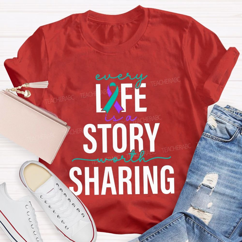 Every Life Is A Story Worth Sharing Teacher T-shirt