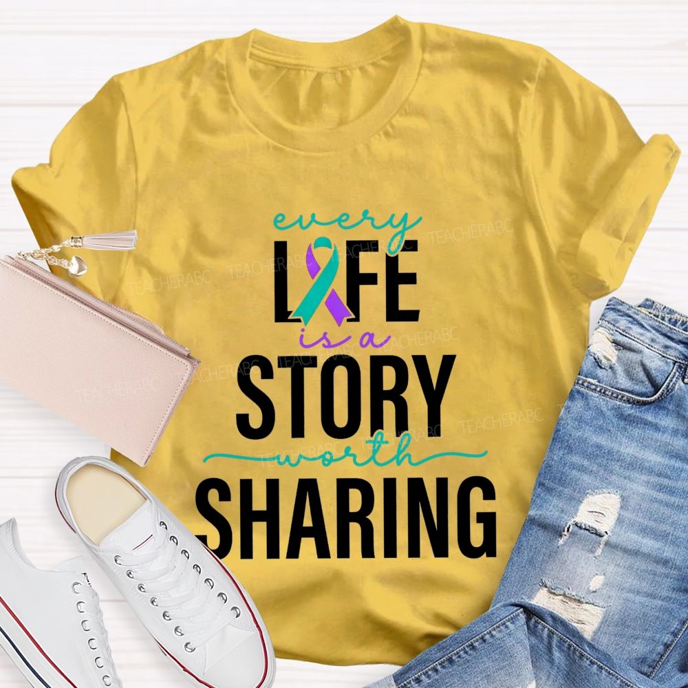 Every Life Is A Story Worth Sharing Teacher T-shirt