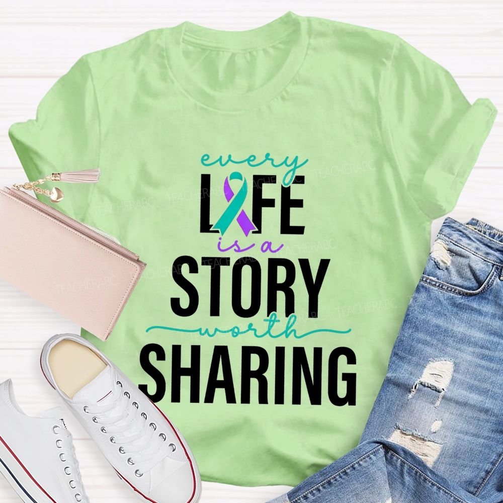 Every Life Is A Story Worth Sharing Teacher T-shirt