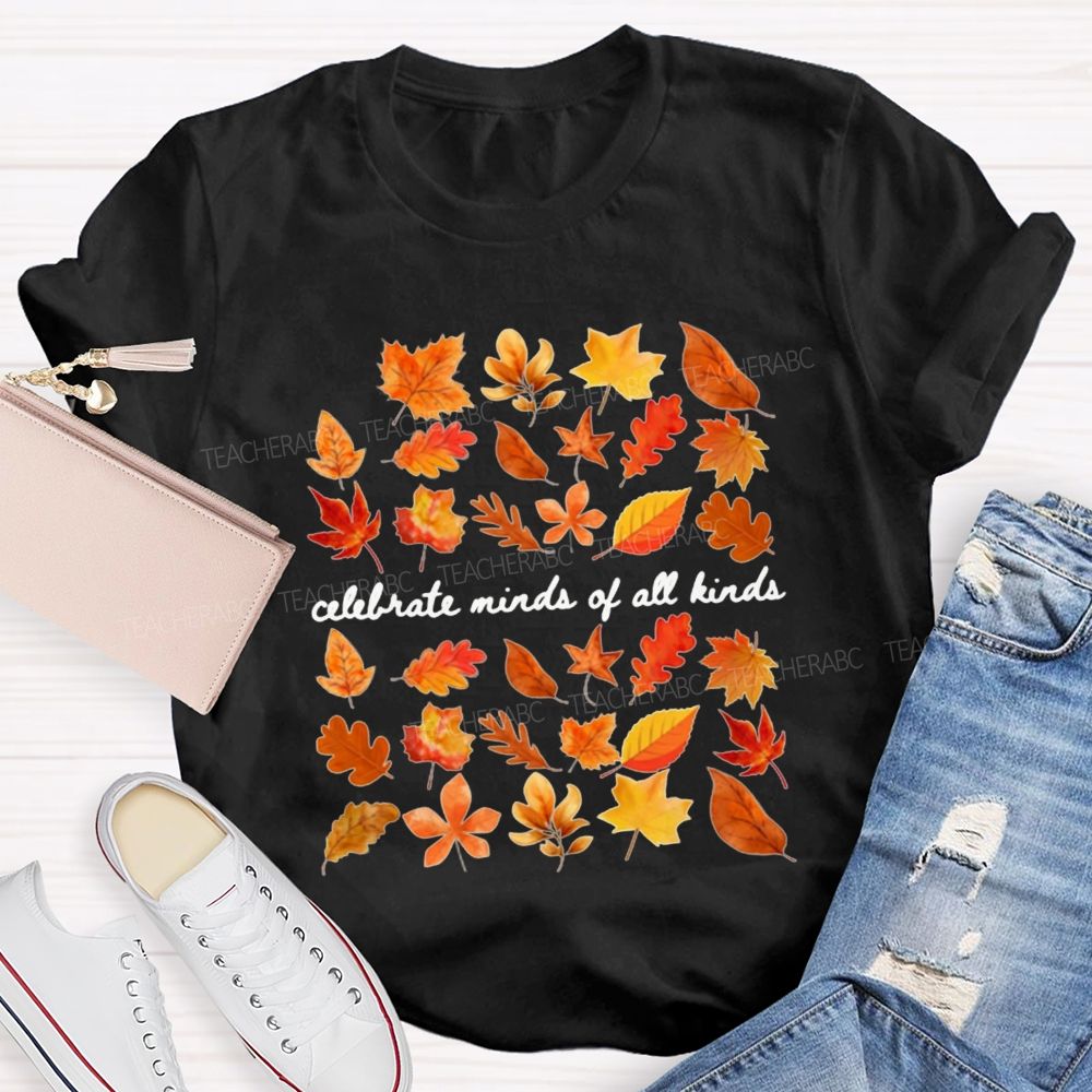 Celebrate Minds Of All Kinds And Autumn Teacher T-shirt