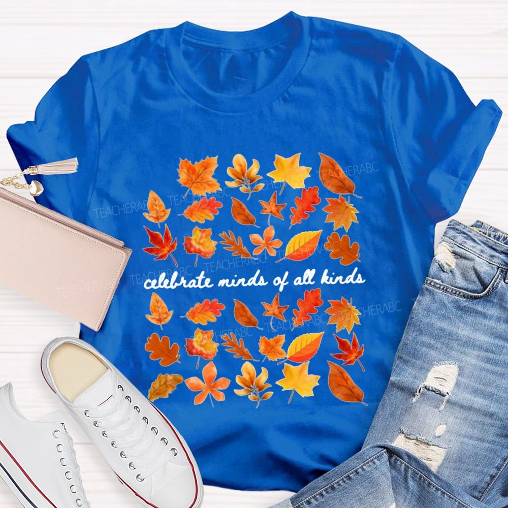 Celebrate Minds Of All Kinds And Autumn Teacher T-shirt