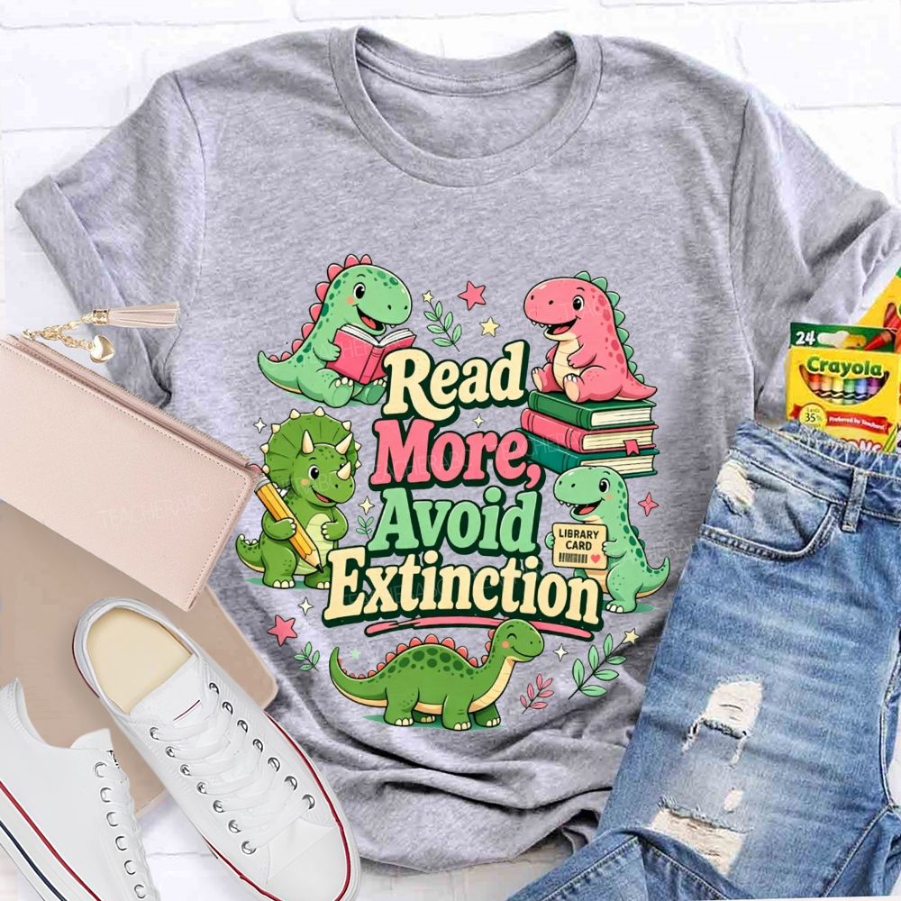 Read More Avoid Extinction Keep Reading To Avoid Extinction T-shirt