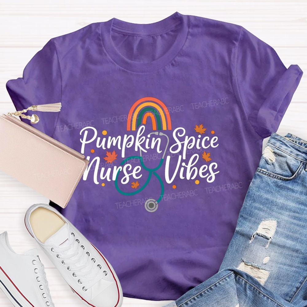 Pumpkin Spice Nurse Vibes Fall Vibes For The Nurse Soul T-shirt