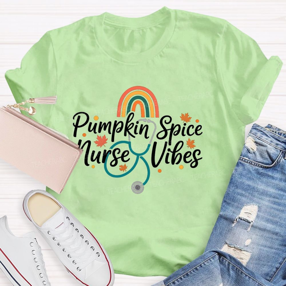 Pumpkin Spice Nurse Vibes Fall Vibes For The Nurse Soul T-shirt
