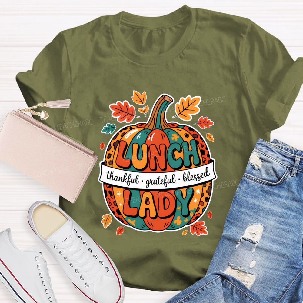 Lunch Lady Thankful Grateful Blessed T-shirt