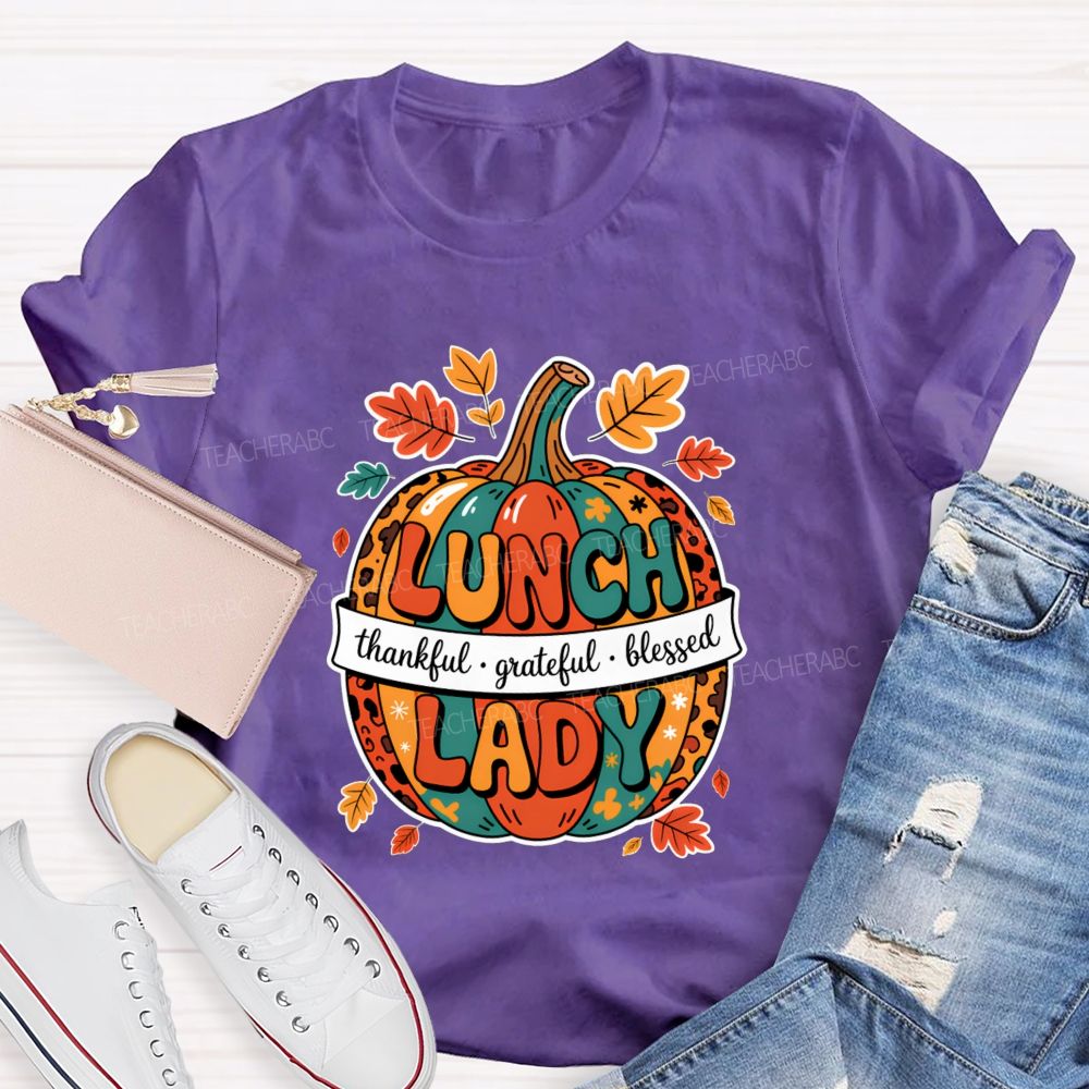 Lunch Lady Thankful Grateful Blessed T-shirt