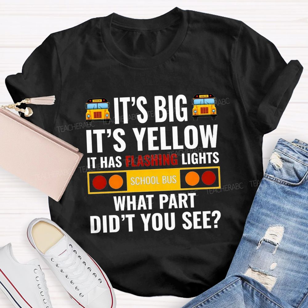 It'S Big It'S Yellow It Has Flashing Lights T-shirt