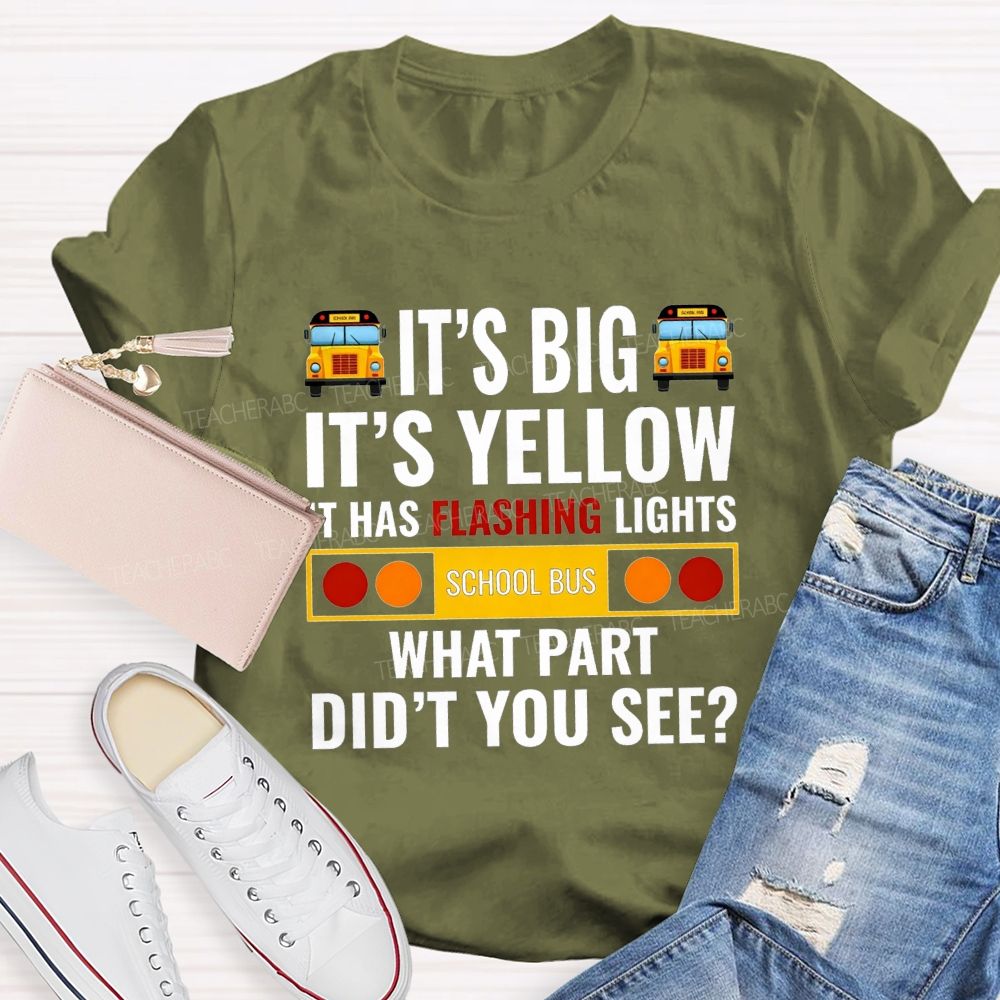 It'S Big It'S Yellow It Has Flashing Lights T-shirt