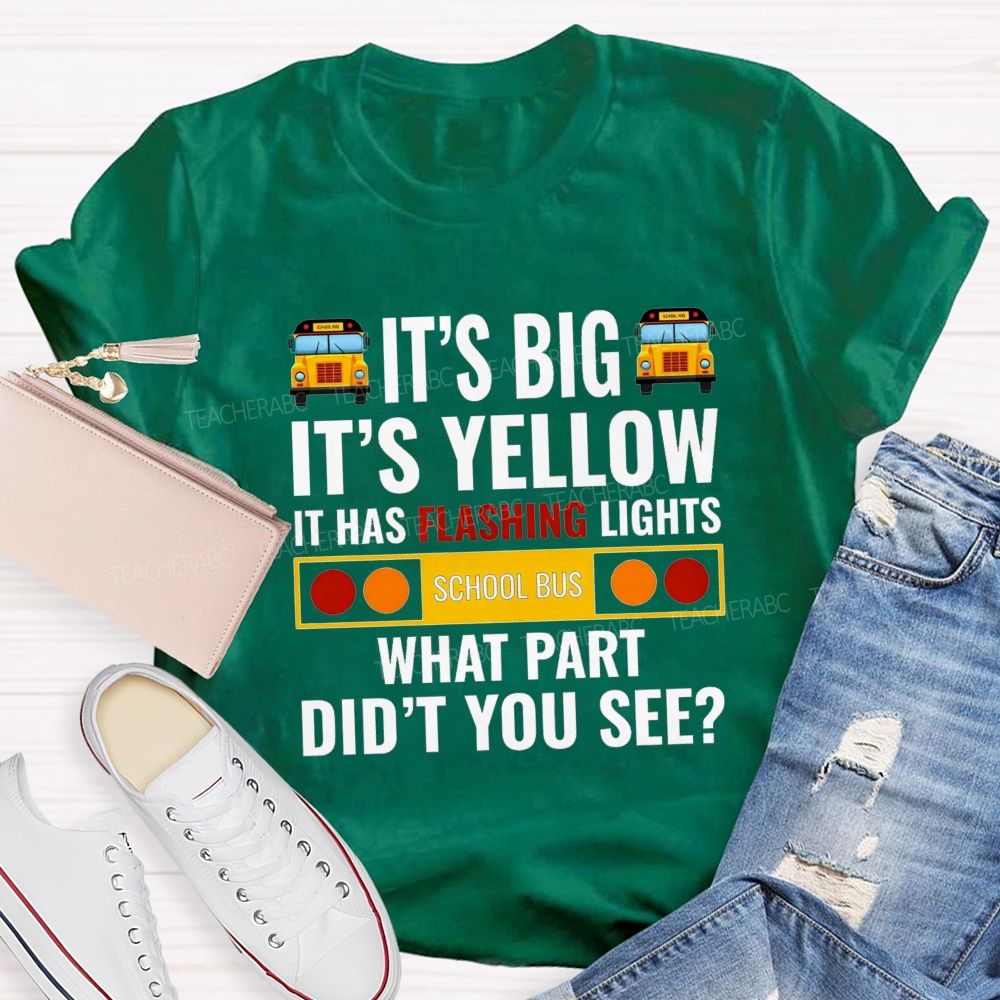 It'S Big It'S Yellow It Has Flashing Lights T-shirt