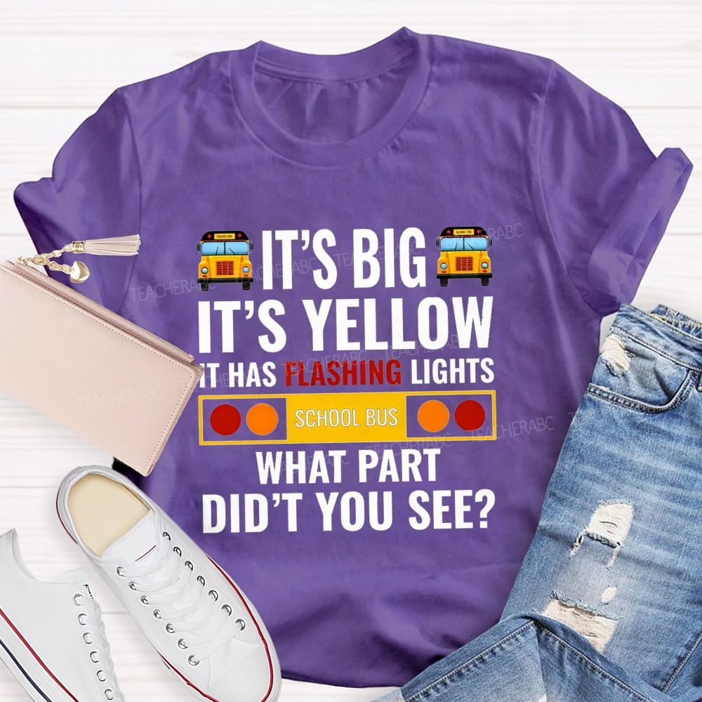 It'S Big It'S Yellow It Has Flashing Lights T-shirt