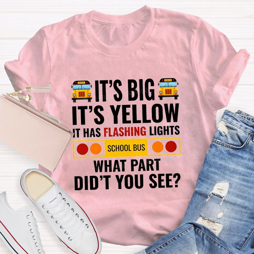 It'S Big It'S Yellow It Has Flashing Lights T-shirt