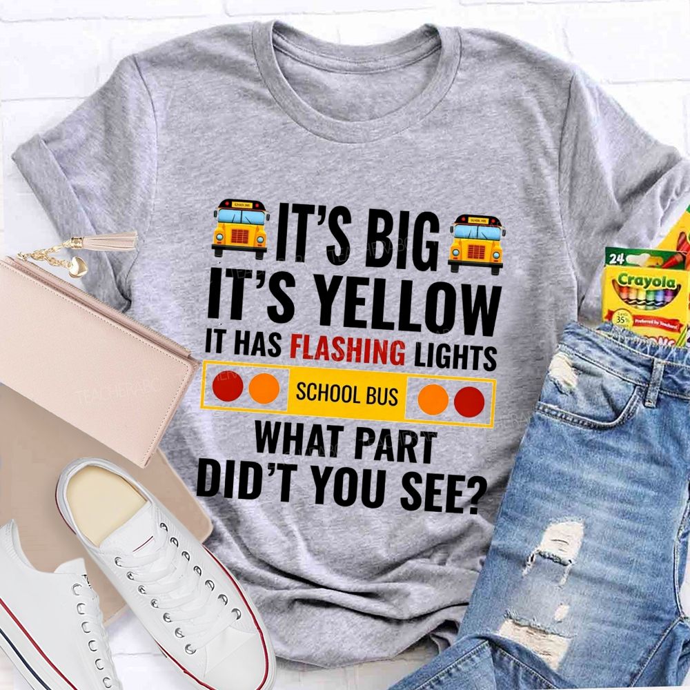 It'S Big It'S Yellow It Has Flashing Lights T-shirt
