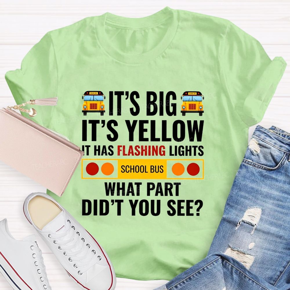 It'S Big It'S Yellow It Has Flashing Lights T-shirt