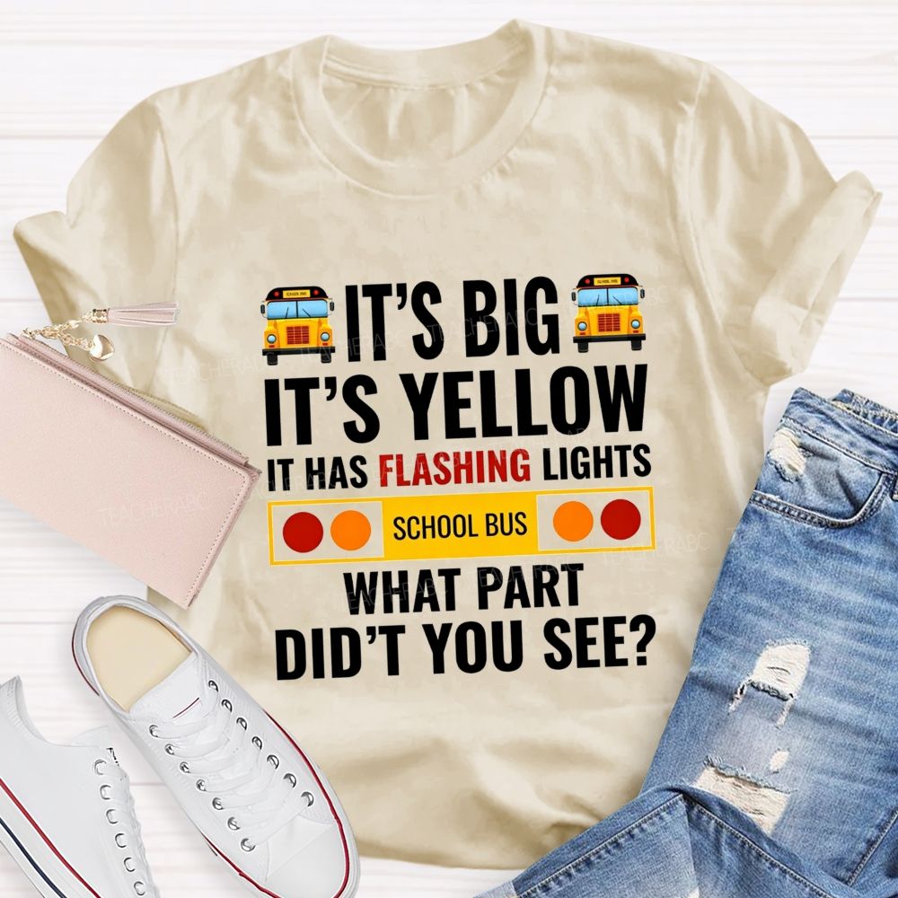 It'S Big It'S Yellow It Has Flashing Lights T-shirt