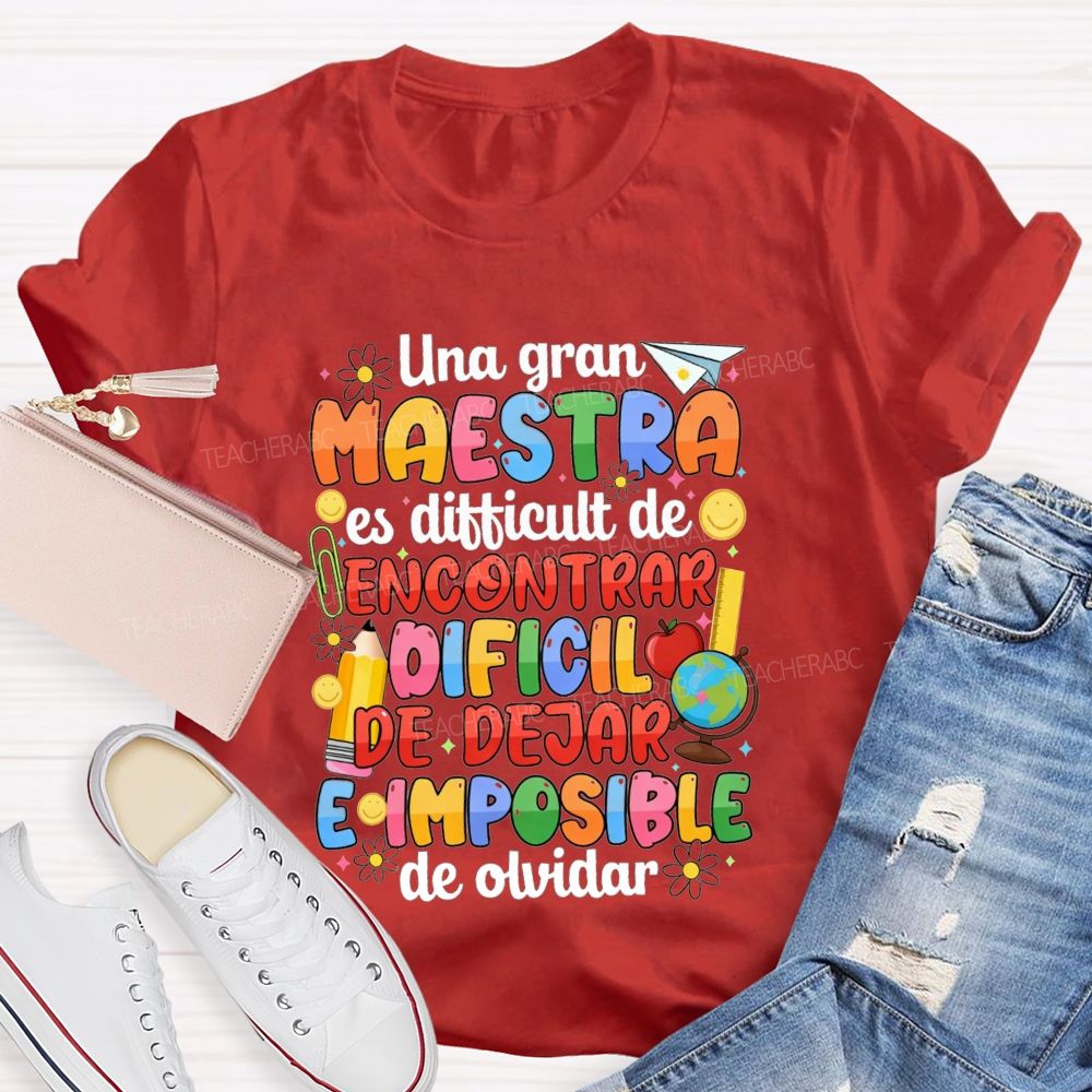 Una Gran Maestra Es DifíCil De Encontrar DifíCil De Dejar E Imposible De Olvidar Teacher T-shirt