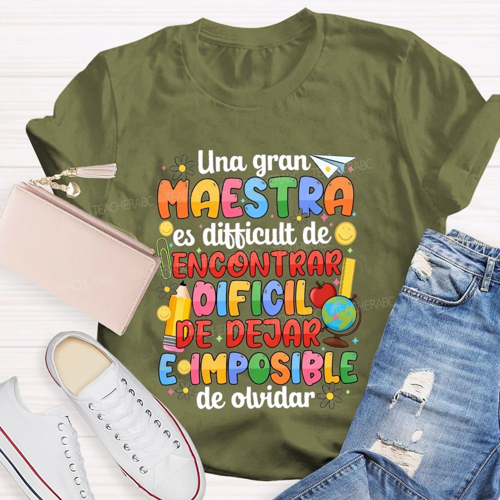Una Gran Maestra Es DifíCil De Encontrar DifíCil De Dejar E Imposible De Olvidar Teacher T-shirt