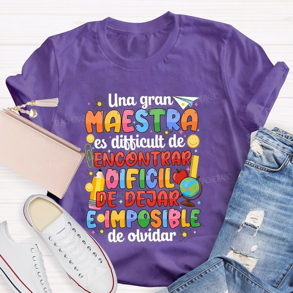 Una Gran Maestra Es DifíCil De Encontrar DifíCil De Dejar E Imposible De Olvidar Teacher T-shirt