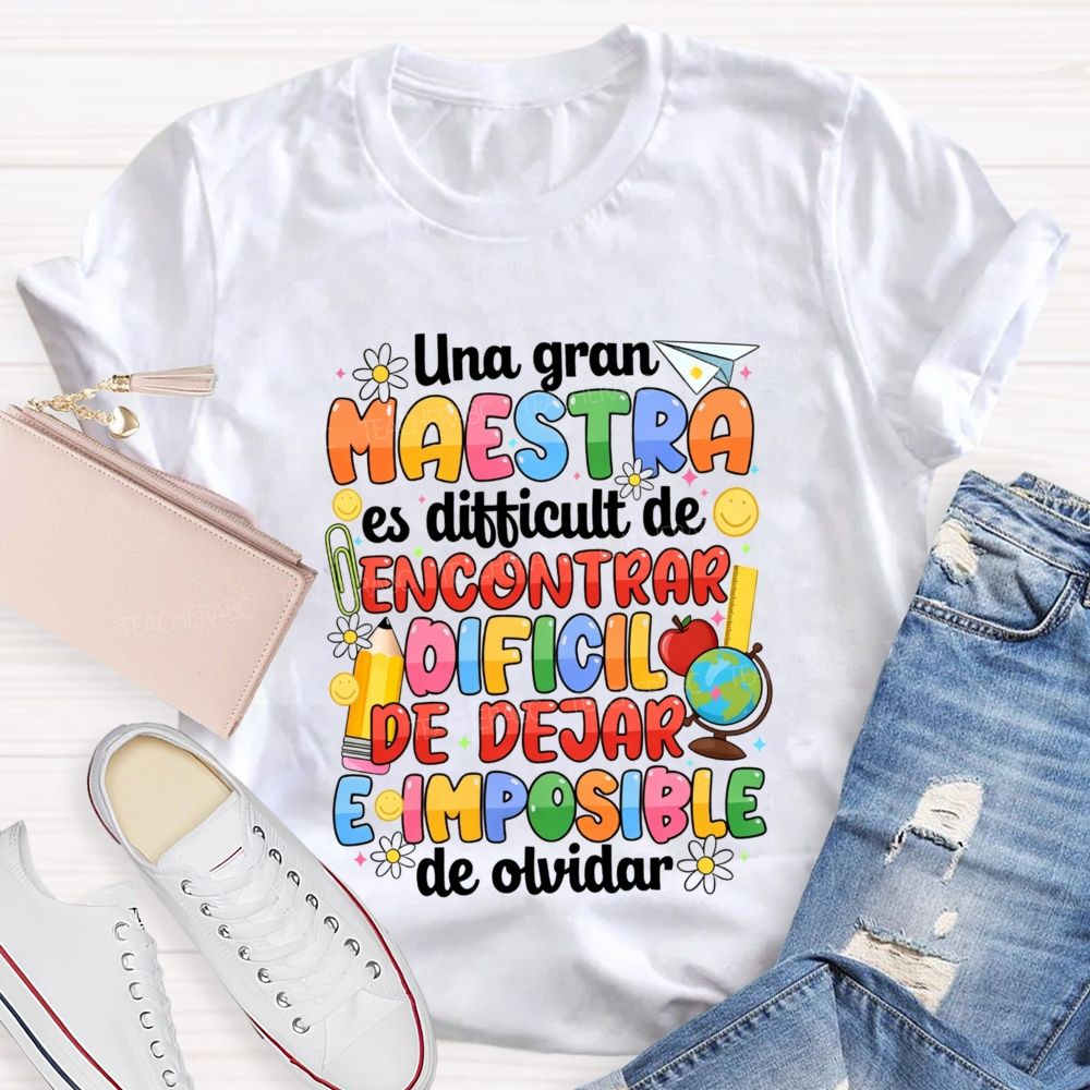 Una Gran Maestra Es DifíCil De Encontrar DifíCil De Dejar E Imposible De Olvidar Teacher T-shirt