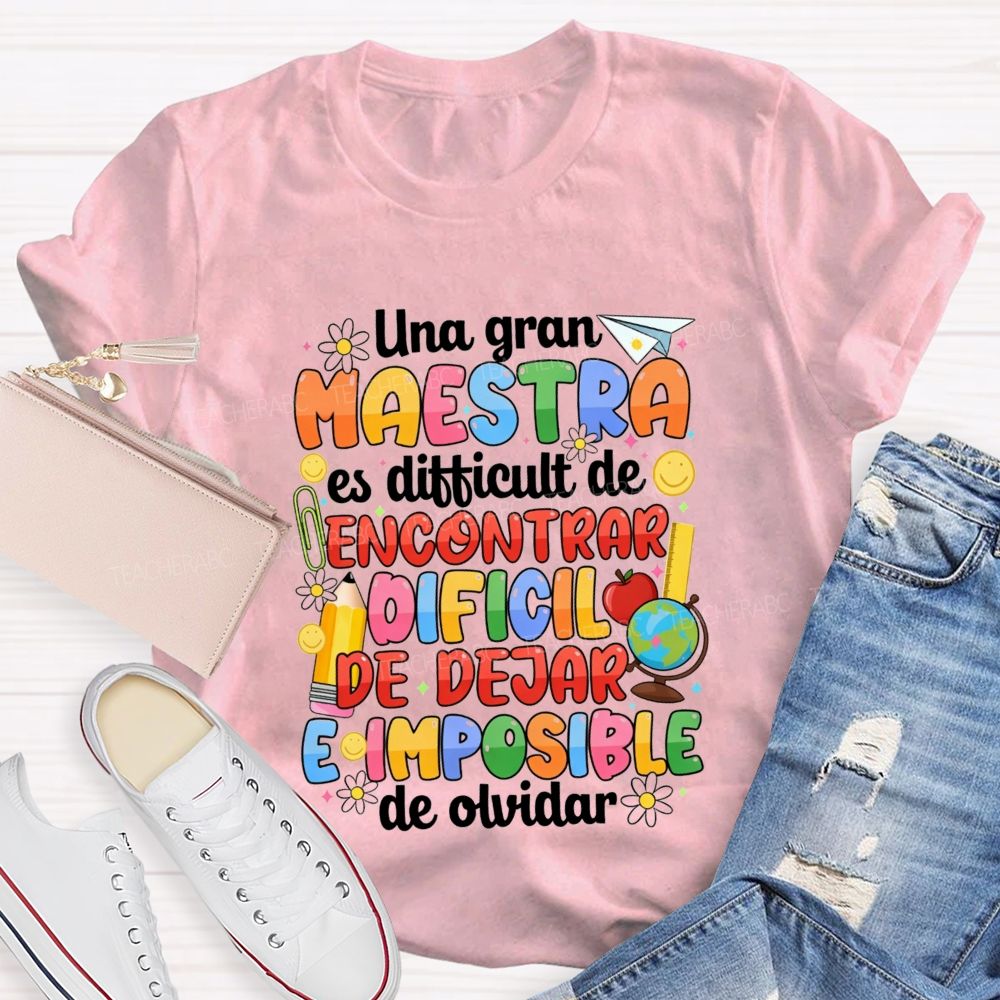 Una Gran Maestra Es DifíCil De Encontrar DifíCil De Dejar E Imposible De Olvidar Teacher T-shirt