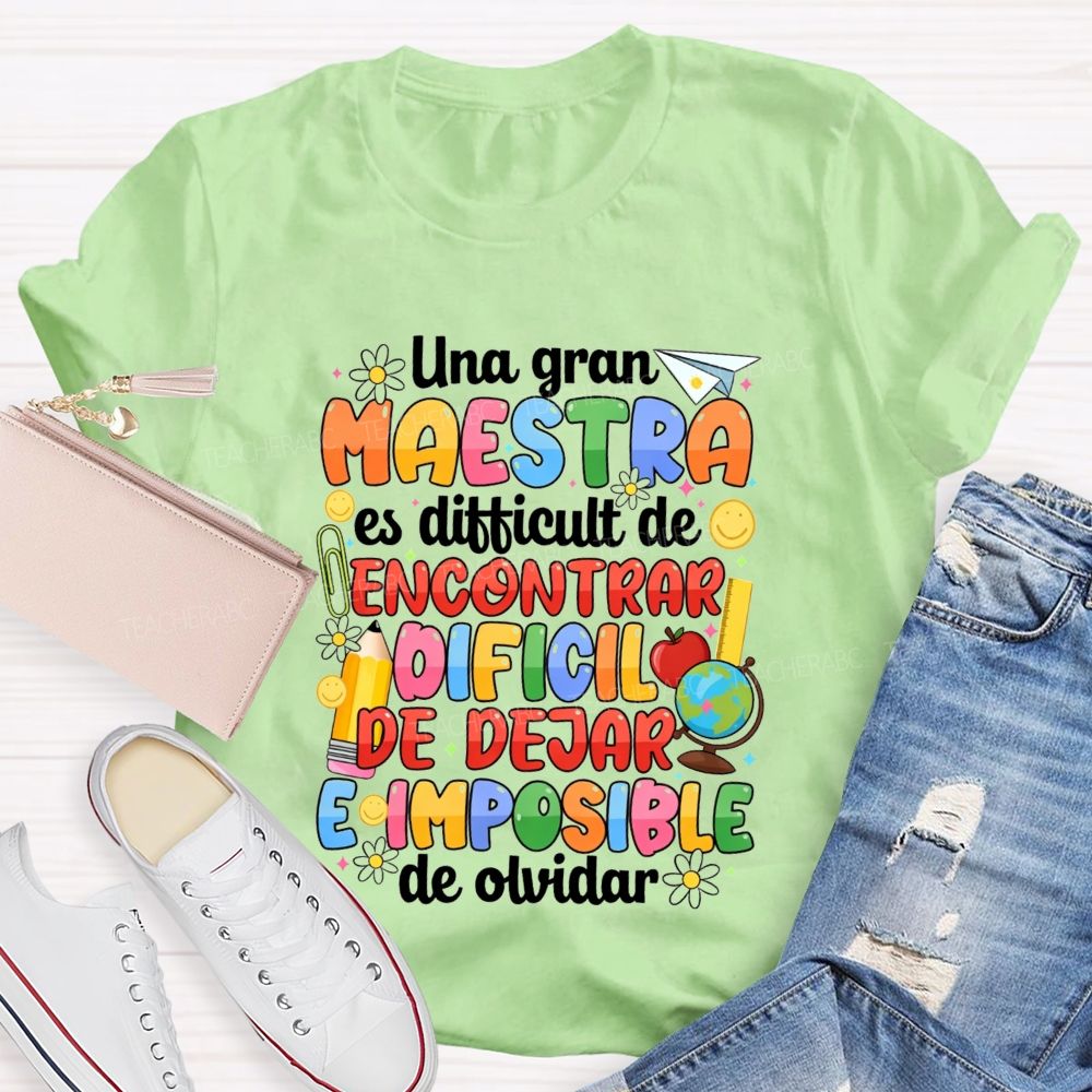 Una Gran Maestra Es DifíCil De Encontrar DifíCil De Dejar E Imposible De Olvidar Teacher T-shirt