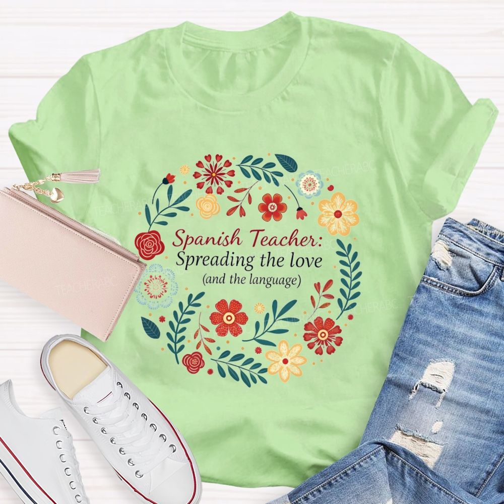 Spanish Teacher Spreading The Love And The Language Teacher T-shirt