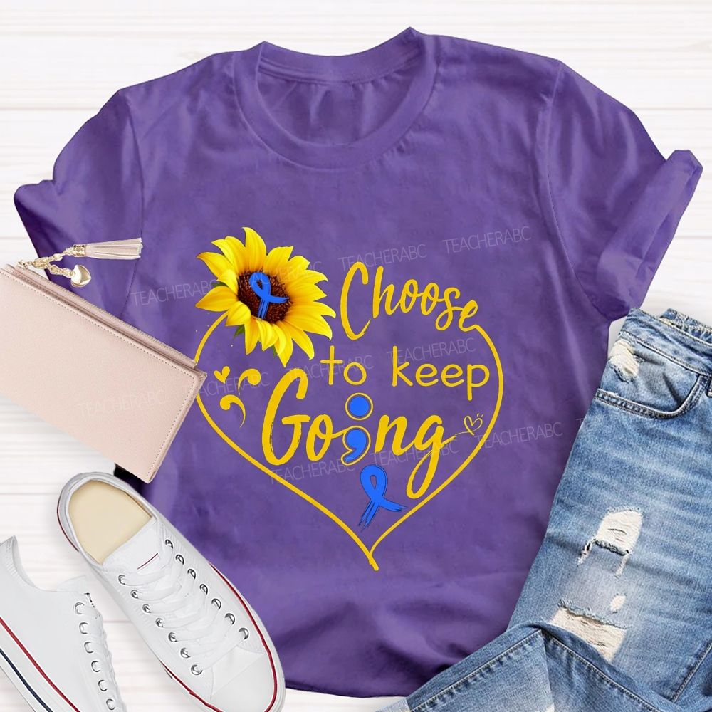 Choose To Keep Going Heart Sunflower Semicolon Teacher T-shirt