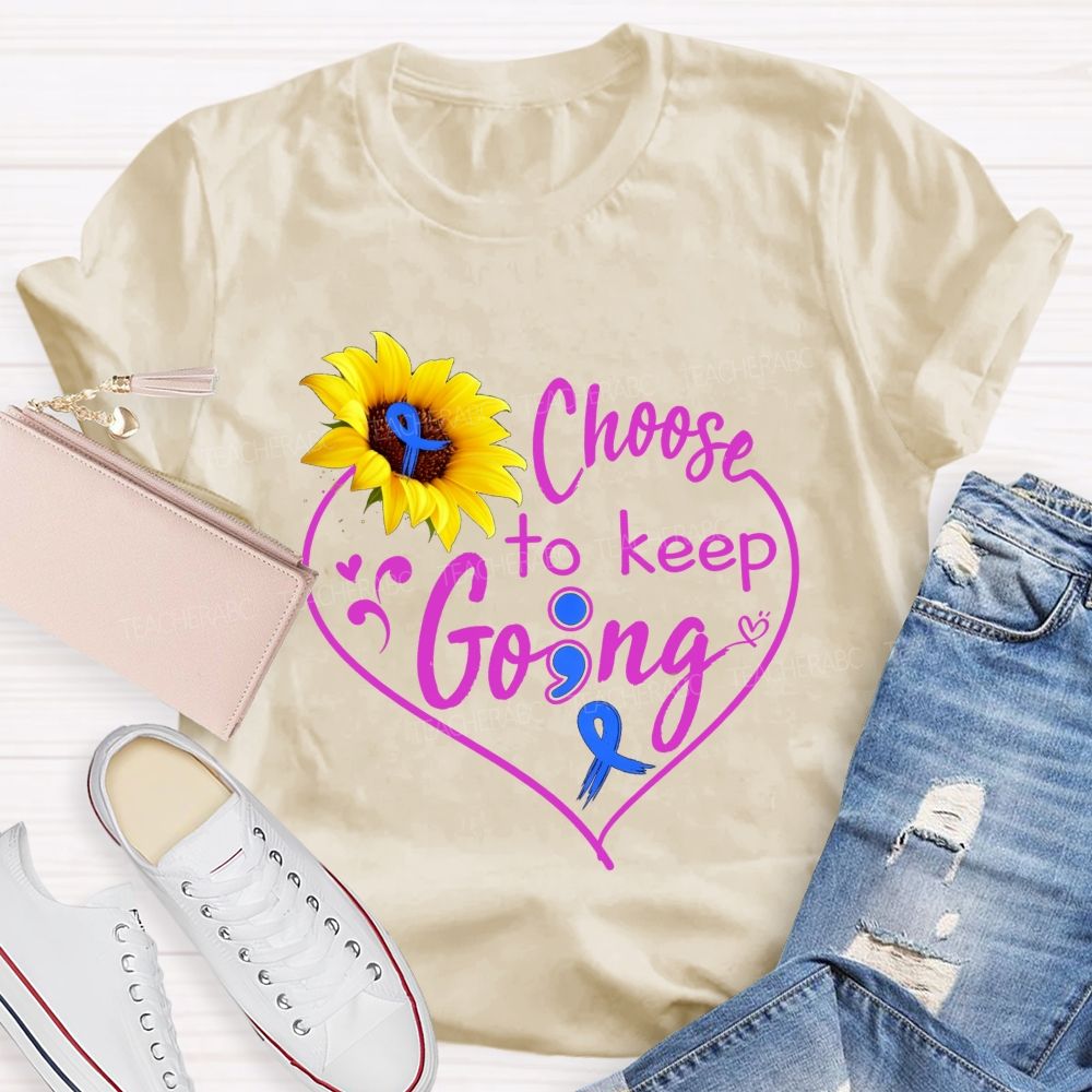 Choose To Keep Going Heart Sunflower Semicolon Teacher T-shirt
