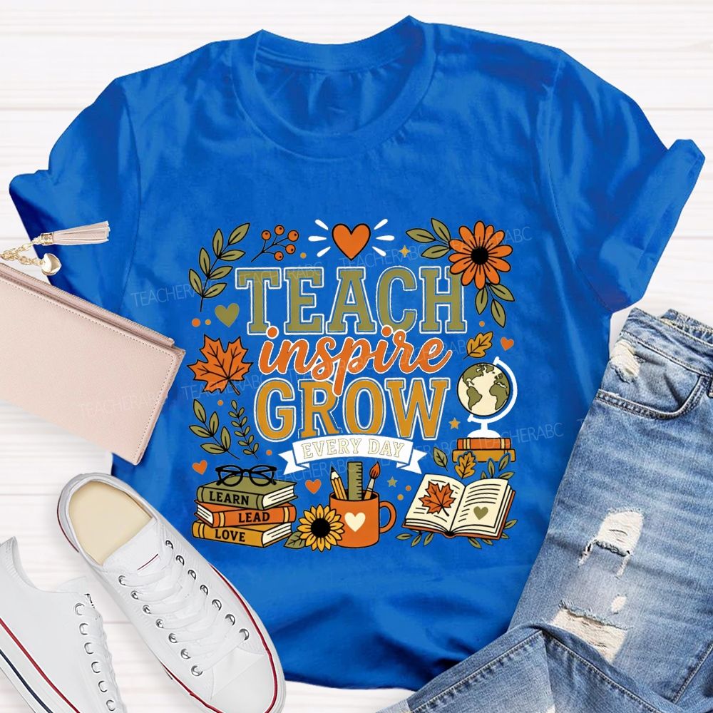 Teach Inspire Grow Every Day Teacher Fall Teacher T-shirt