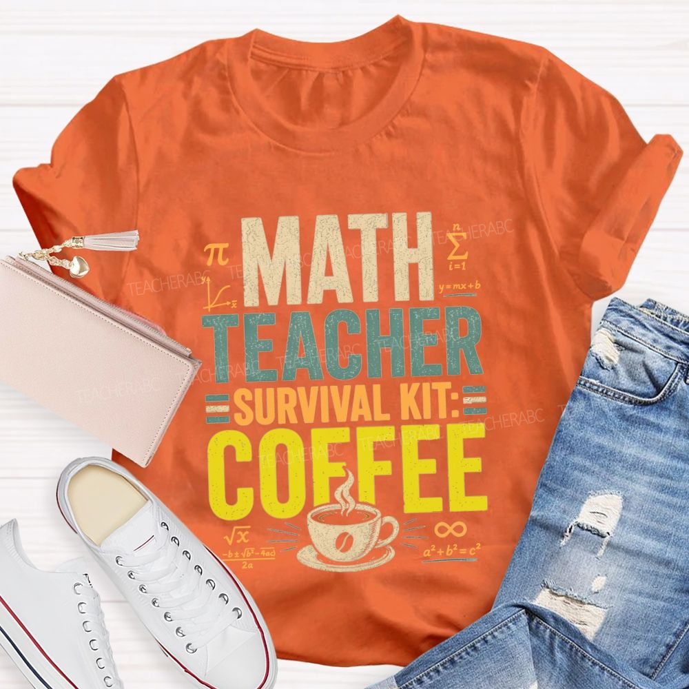 Math Teacher Survival Kit Coffee Teacher T-shirt