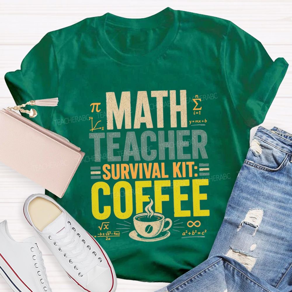 Math Teacher Survival Kit Coffee Teacher T-shirt