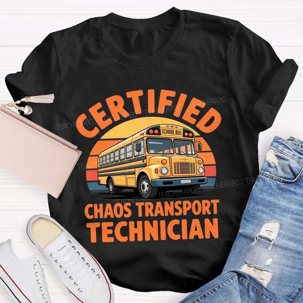 Certified Chaos Transport Technician School Bus Driver T-shirt