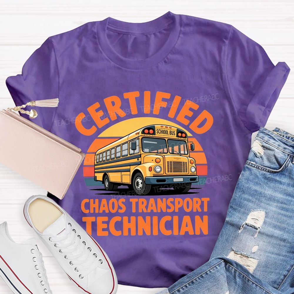 Certified Chaos Transport Technician School Bus Driver T-shirt