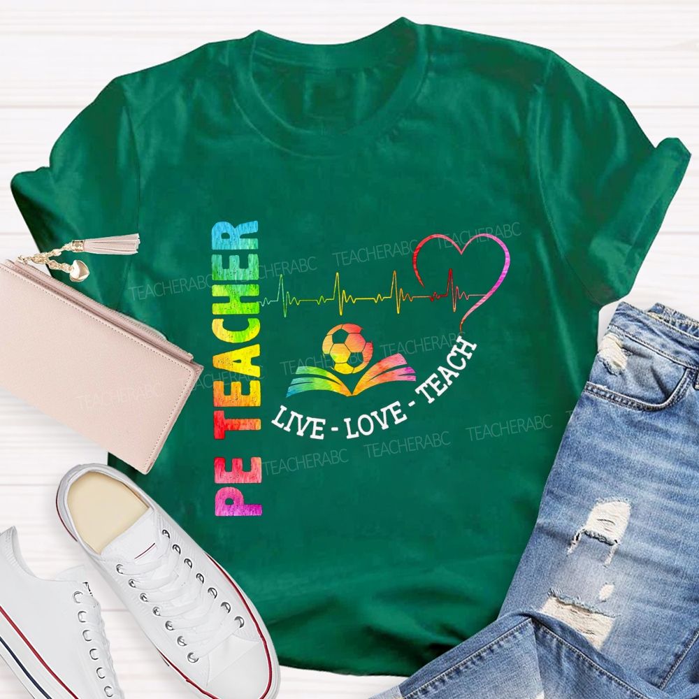 Pe Teacher Live Love Teach Heartbeat Soccer Rainbow Teacher T-shirt