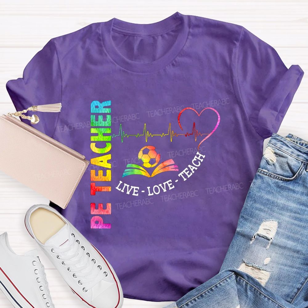 Pe Teacher Live Love Teach Heartbeat Soccer Rainbow Teacher T-shirt