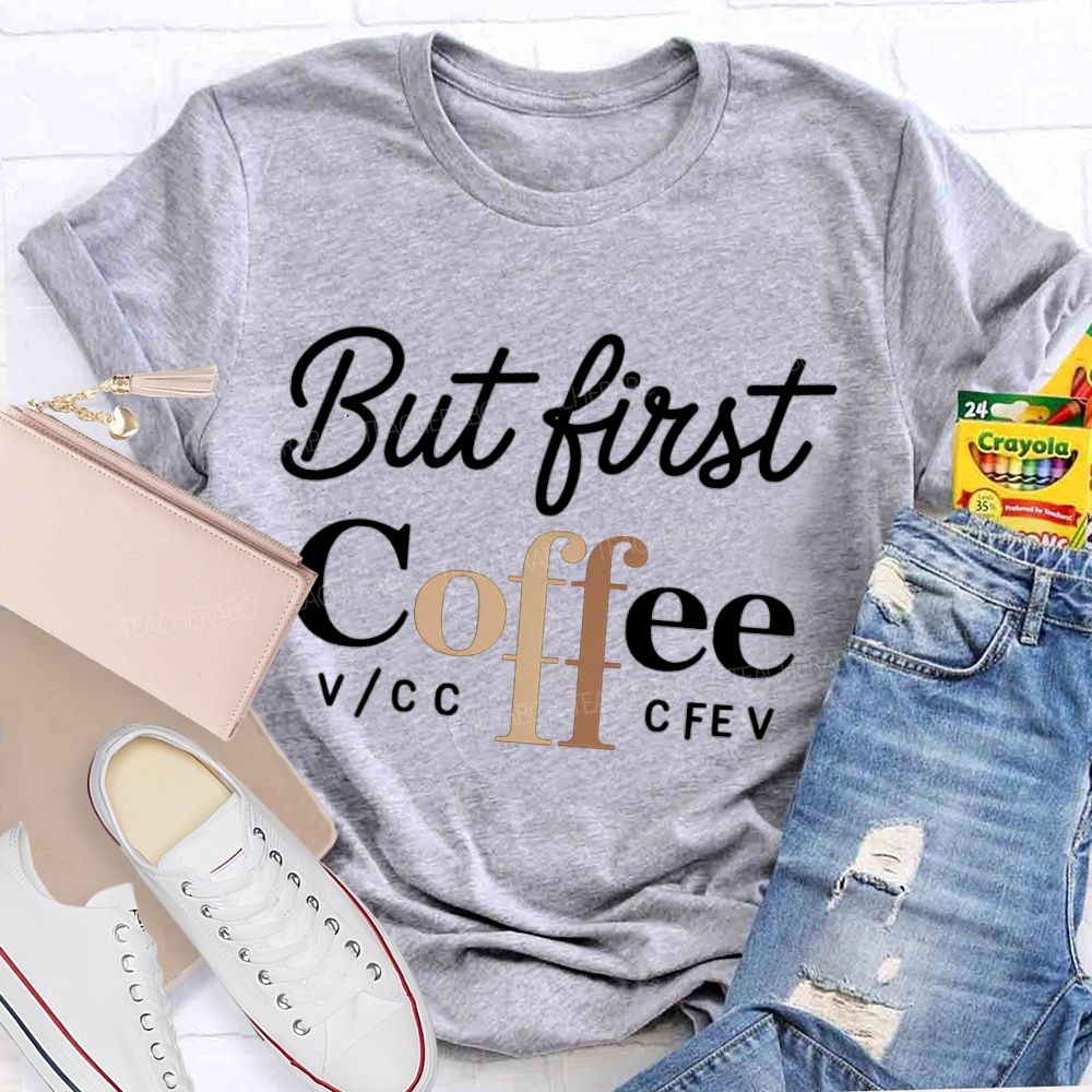 But First Coffee Reading Teacher T-shirt