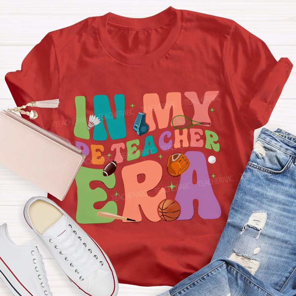 In My Pe Teacher Era PE Teacher T-Shirt