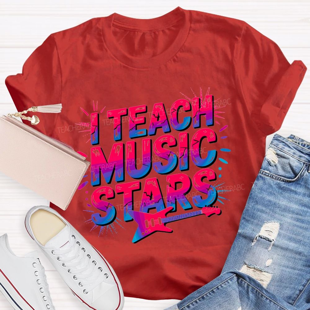 Music Teacher And I Teach Music Stars Teacher T-shirt
