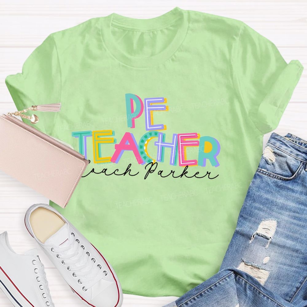 Personalized PE Teacher Coach Colorful Letter Teacher T-shirt