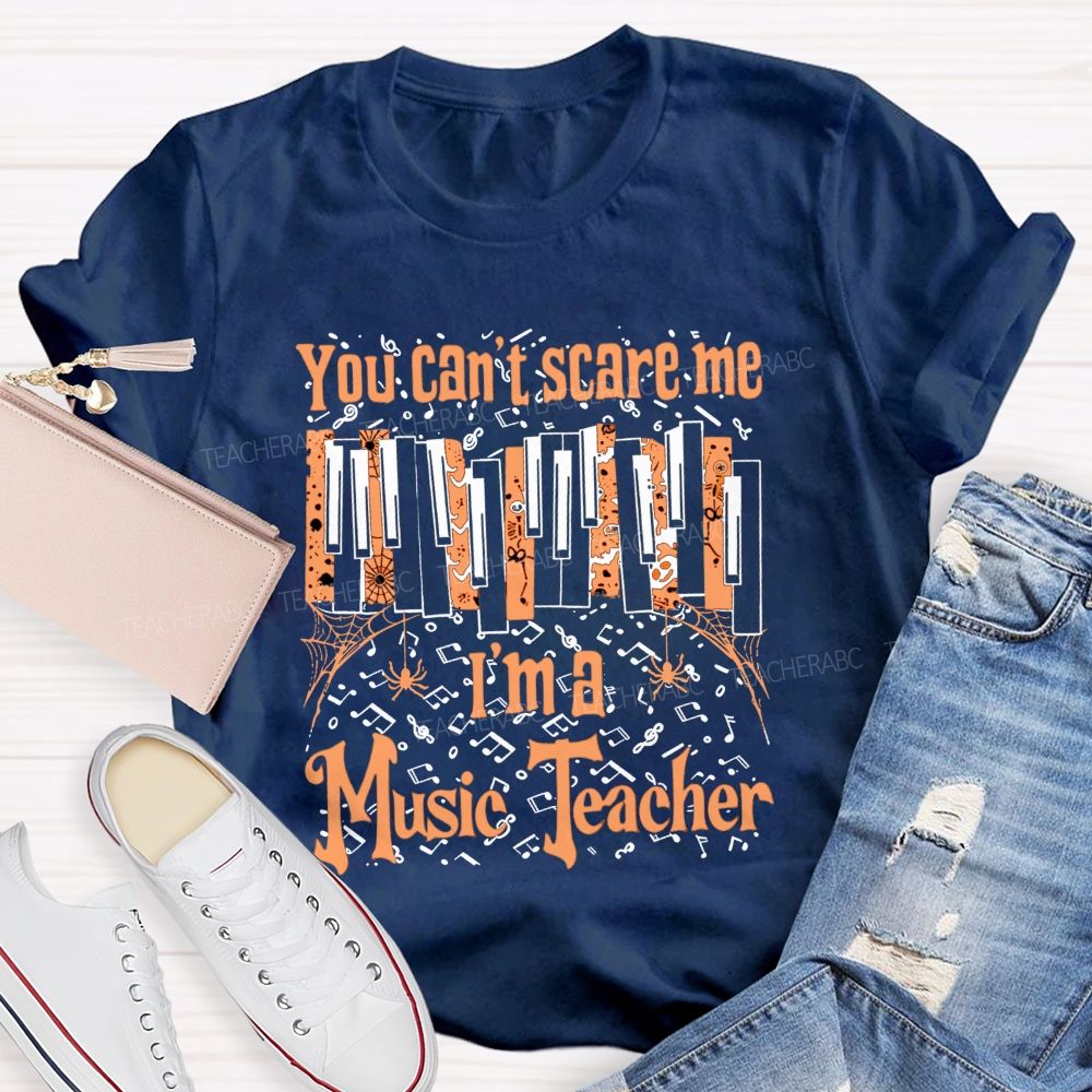 You Can'T Scare Me I'M A Music Teacher Halloween Piano Music Teacher T-shirt
