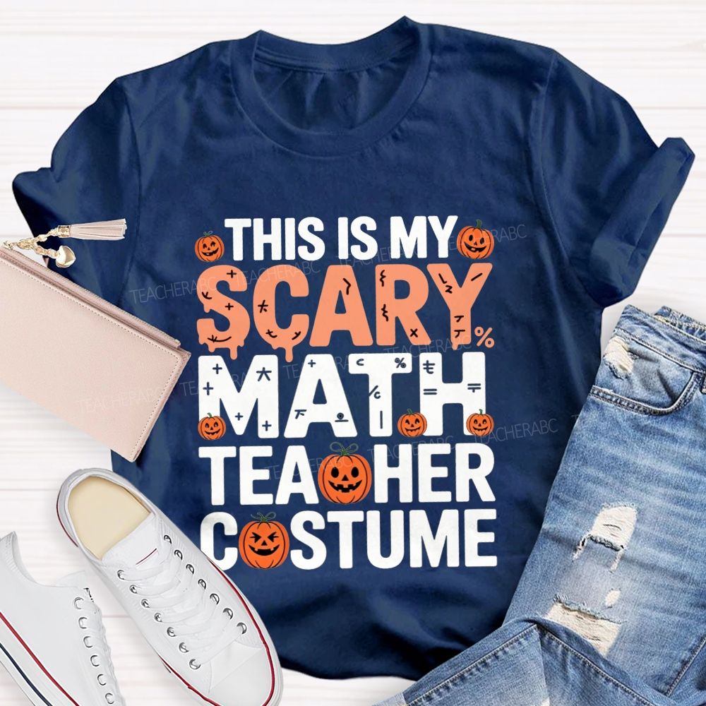 This Is My Scary Math Teacher Costume Halloween Pumpkin Teacher T-shirt